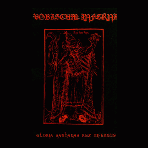 Vobiscum Inferni : Gloria Sathanas Rex Infernus